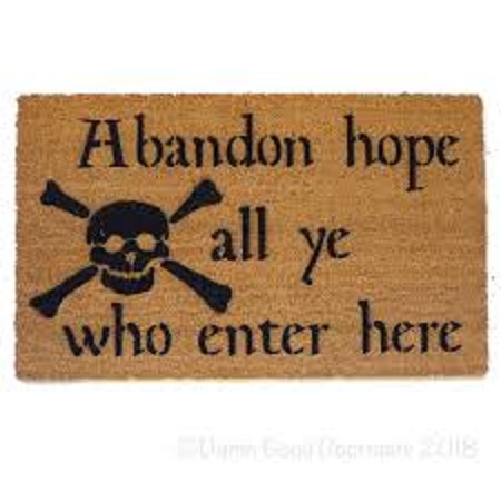Abandon Hope All Ye Who Enter Here